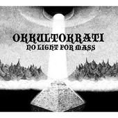 Okkultokrati/No Light For Mass@Import-Gbr